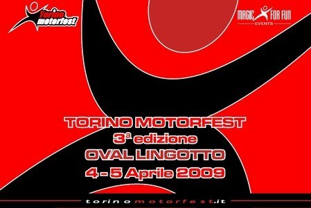 3° Torino Motor Fest. All'Oval Lingotto, il 4 e 5 Aprile 2009