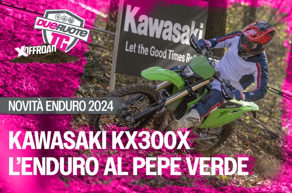 DueruoteTG XOffRoad #8 - Kawasaki KX300X, enduro al pepe verde
