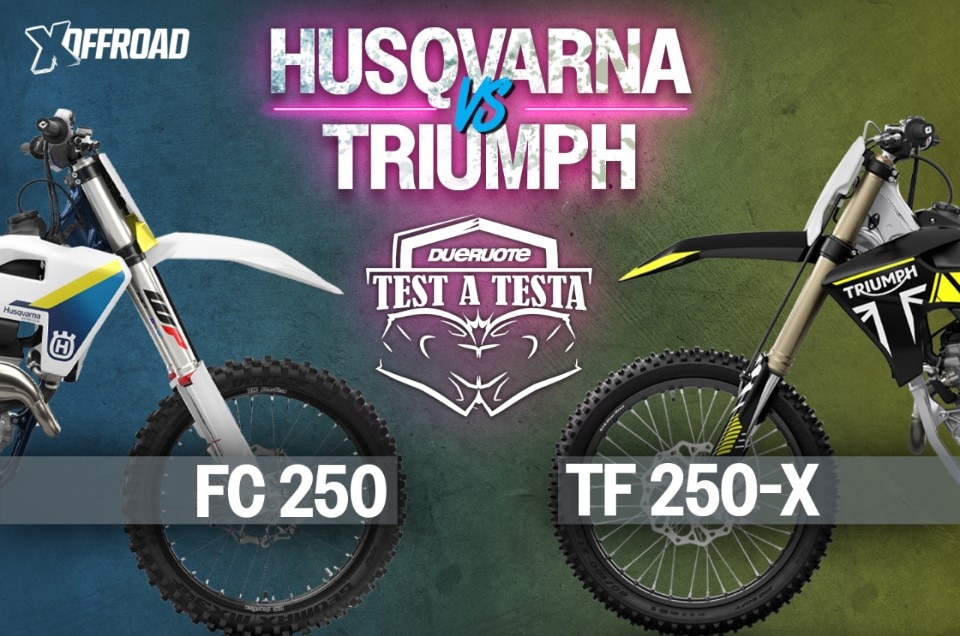 Test a testa: Husqvarna FC 250 vs Triumph TF 250-X